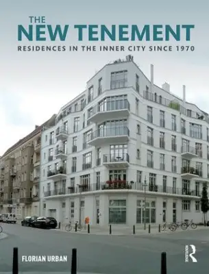 The New Tenement - Residences in the Inner City Since 1970
